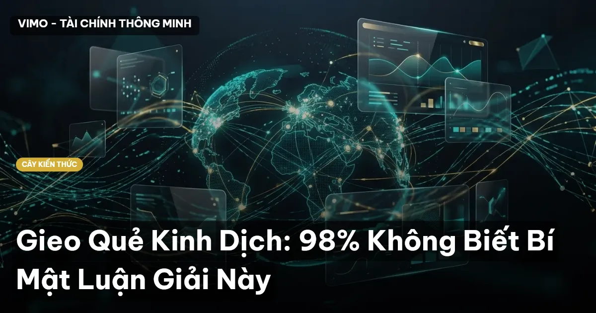 Gieo Quẻ Kinh Dịch: 98% Không Biết Bí Mật Luận Giải Này