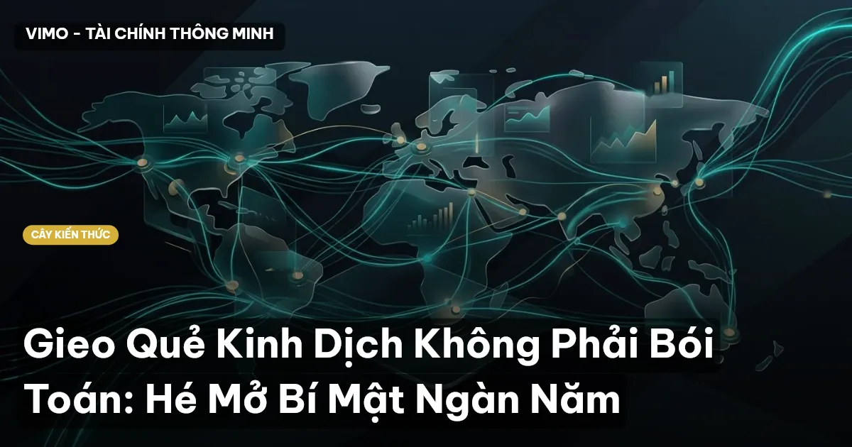 Gieo Quẻ Kinh Dịch Không Phải Bói Toán: Hé Mở Bí Mật Ngàn Năm