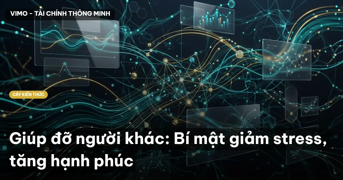 Giúp đỡ người khác: Bí mật giảm stress, tăng hạnh phúc