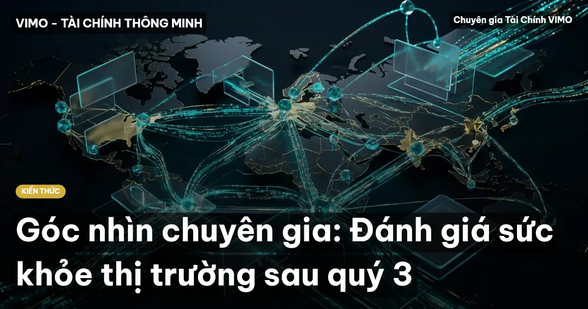 Góc nhìn chuyên gia: Đánh giá sức khỏe thị trường sau quý 3
