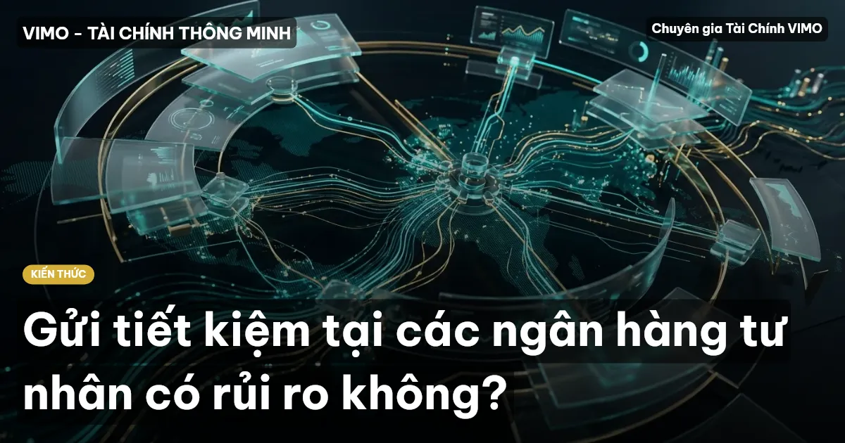 Gửi tiết kiệm tại các ngân hàng tư nhân có rủi ro không?