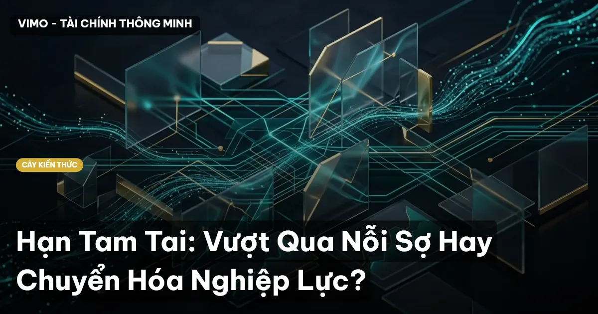 Hạn Tam Tai: Vượt Qua Nỗi Sợ Hay Chuyển Hóa Nghiệp Lực?