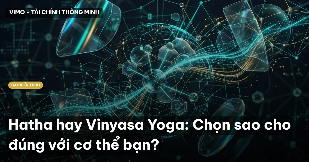Hatha hay Vinyasa Yoga: Chọn sao cho đúng với cơ thể bạn?