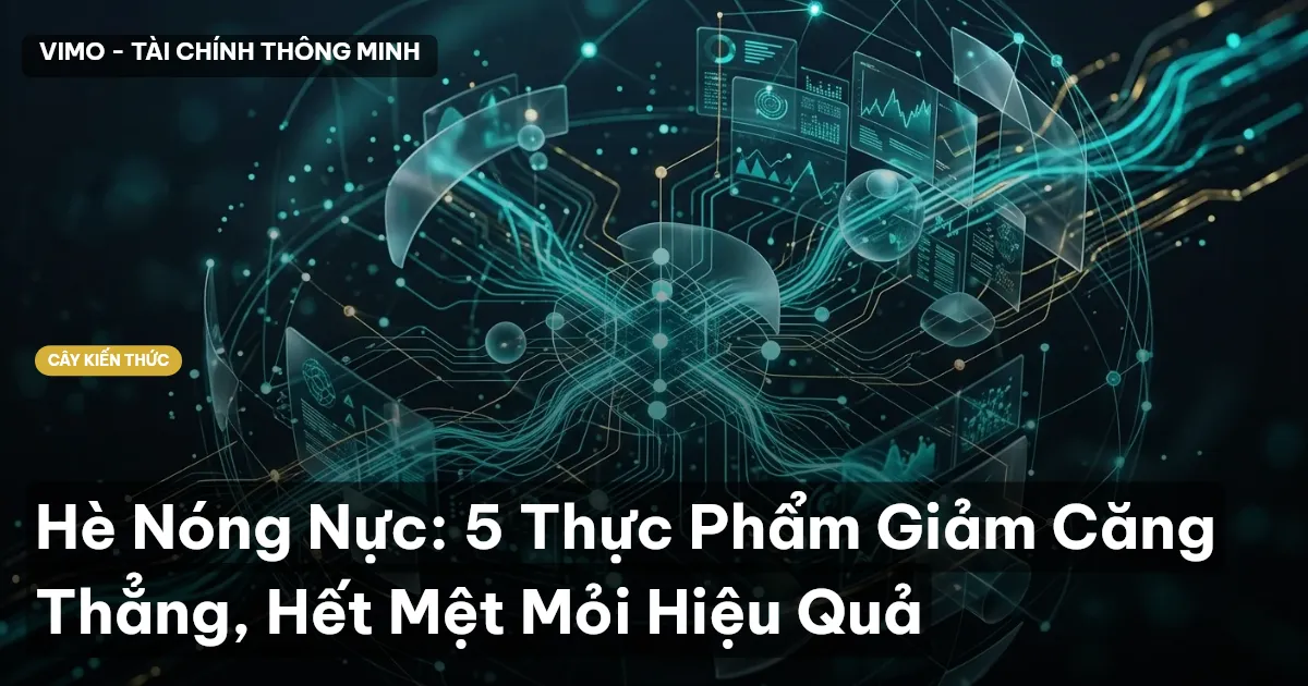 Hè Nóng Nực: 5 Thực Phẩm Giảm Căng Thẳng, Hết Mệt Mỏi Hiệu Quả