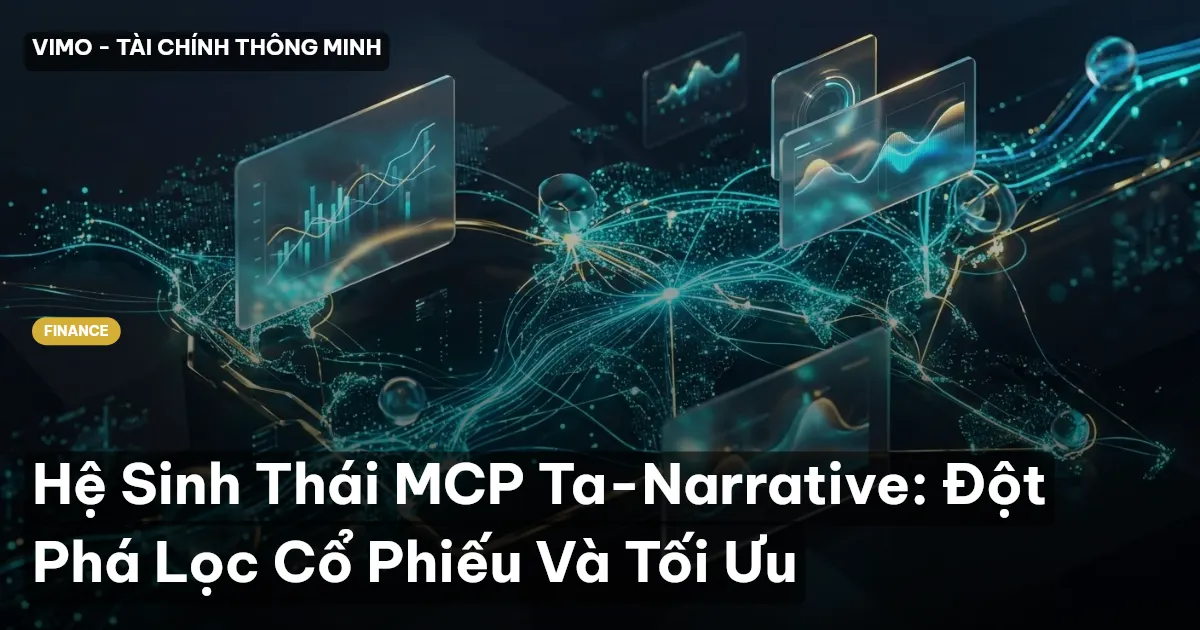 Hệ Sinh Thái MCP Ta-Narrative: Đột Phá Lọc Cổ Phiếu Và Tối Ưu