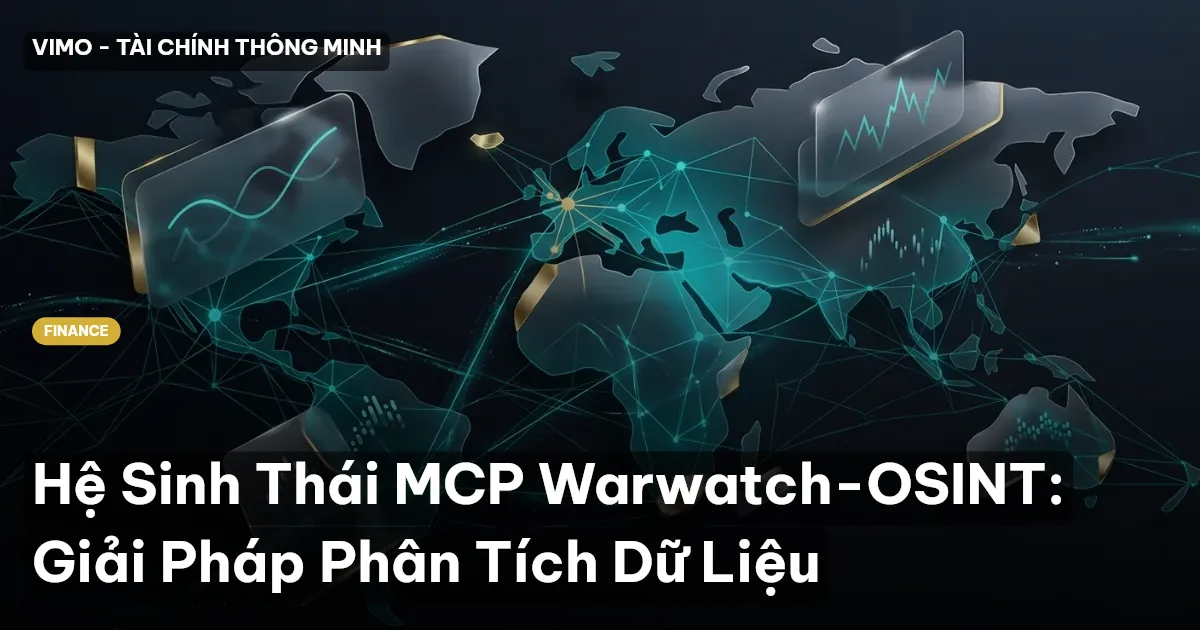 Hệ Sinh Thái MCP Warwatch-OSINT: Giải Pháp Phân Tích Dữ Liệu