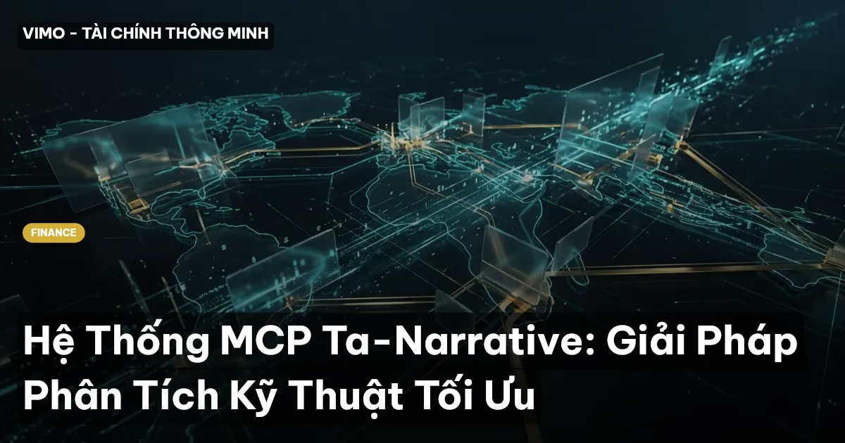 Hệ Thống MCP Ta-Narrative: Giải Pháp Phân Tích Kỹ Thuật Tối Ưu