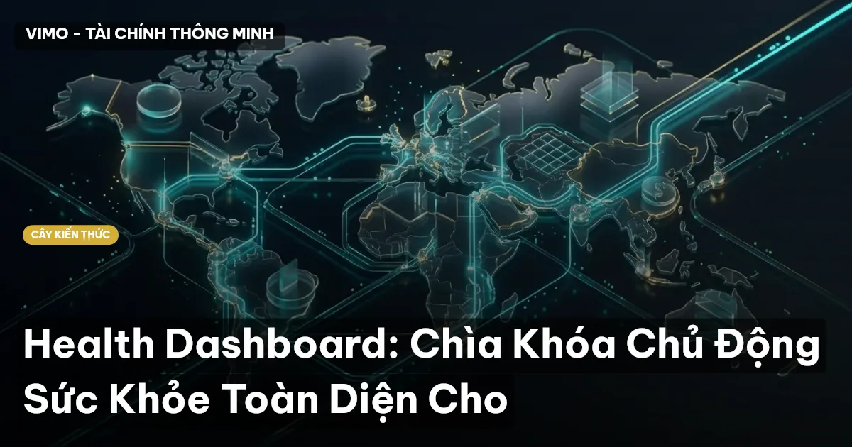 Health Dashboard: Chìa Khóa Chủ Động Sức Khỏe Toàn Diện Cho