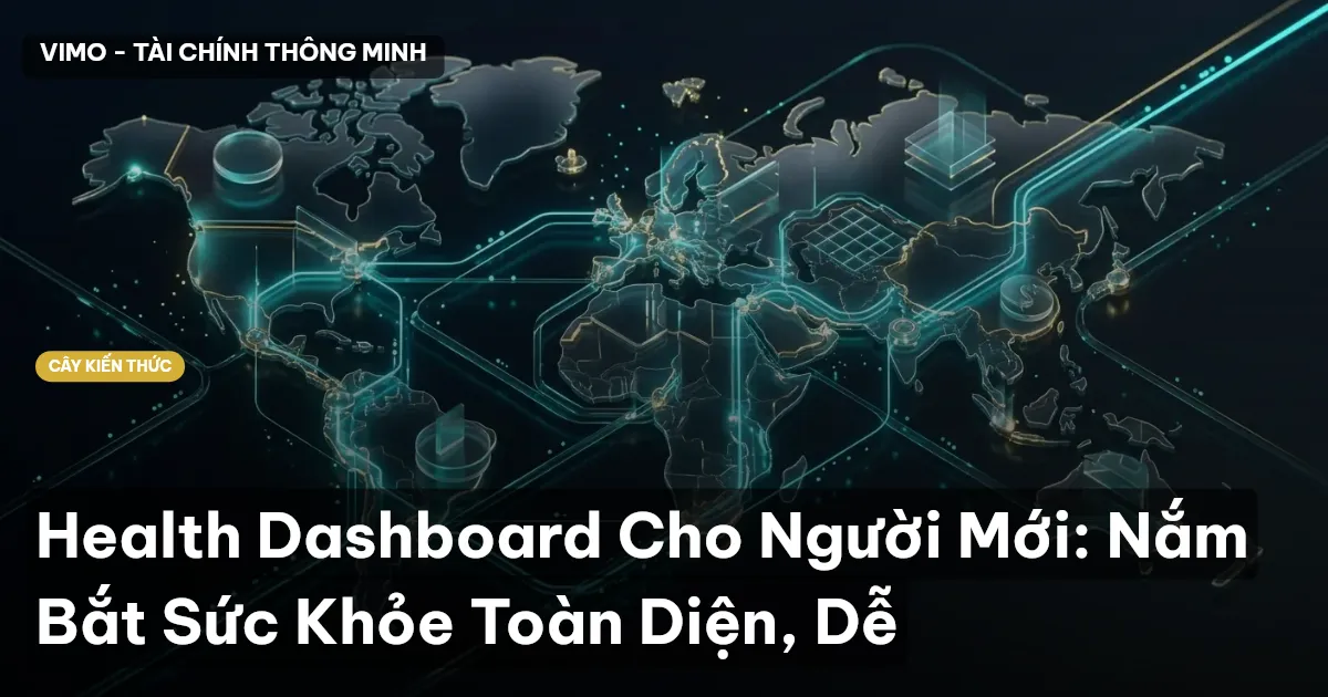 Health Dashboard Cho Người Mới: Nắm Bắt Sức Khỏe Toàn Diện, Dễ