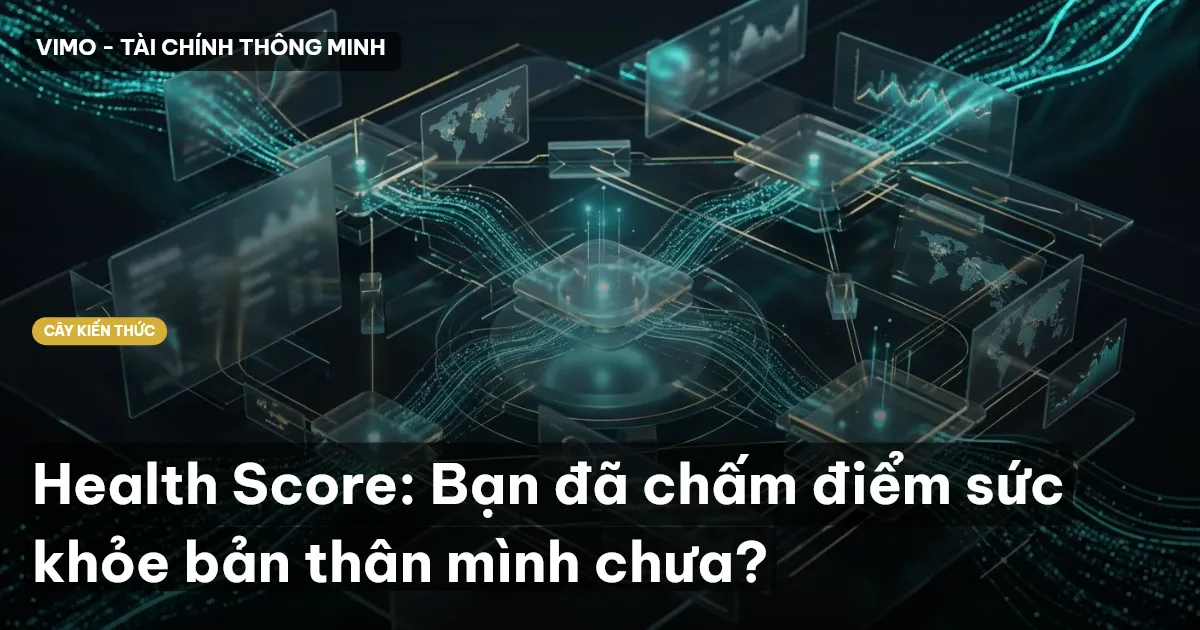 Health Score: Bạn đã chấm điểm sức khỏe bản thân mình chưa?