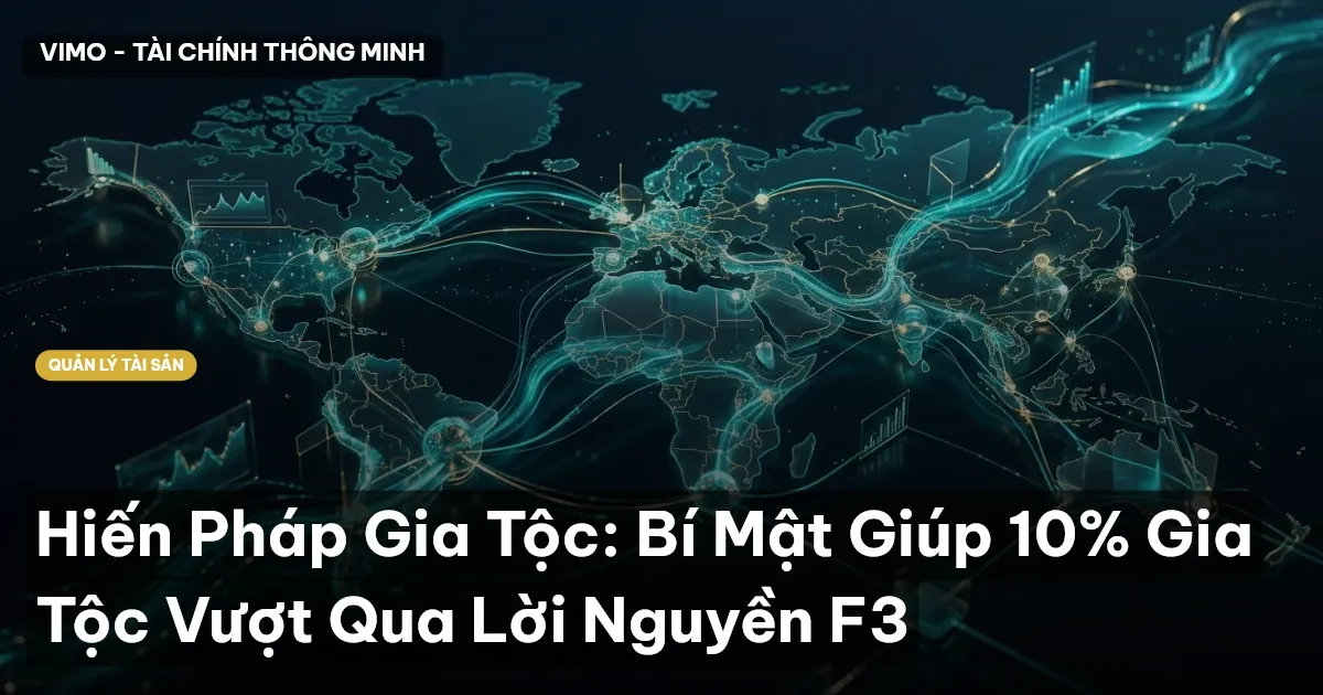 Hiến Pháp Gia Tộc: Bí Mật Giúp 10% Gia Tộc Vượt Qua Lời Nguyền F3