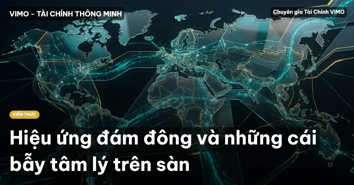 Hiệu ứng đám đông và những cái bẫy tâm lý trên sàn