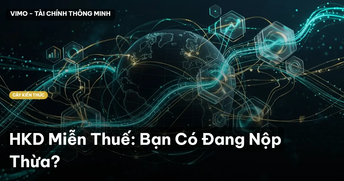 HKD Miễn Thuế: Bạn Có Đang Nộp Thừa?