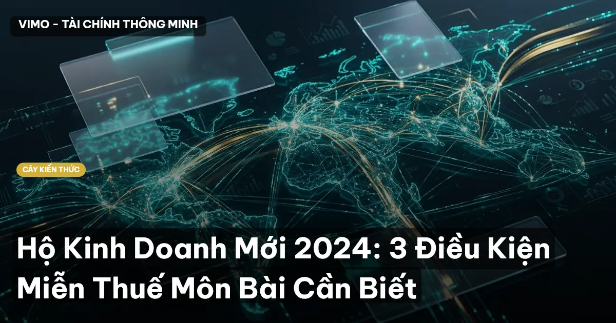 Hộ Kinh Doanh Mới 2024: 3 Điều Kiện Miễn Thuế Môn Bài Cần Biết