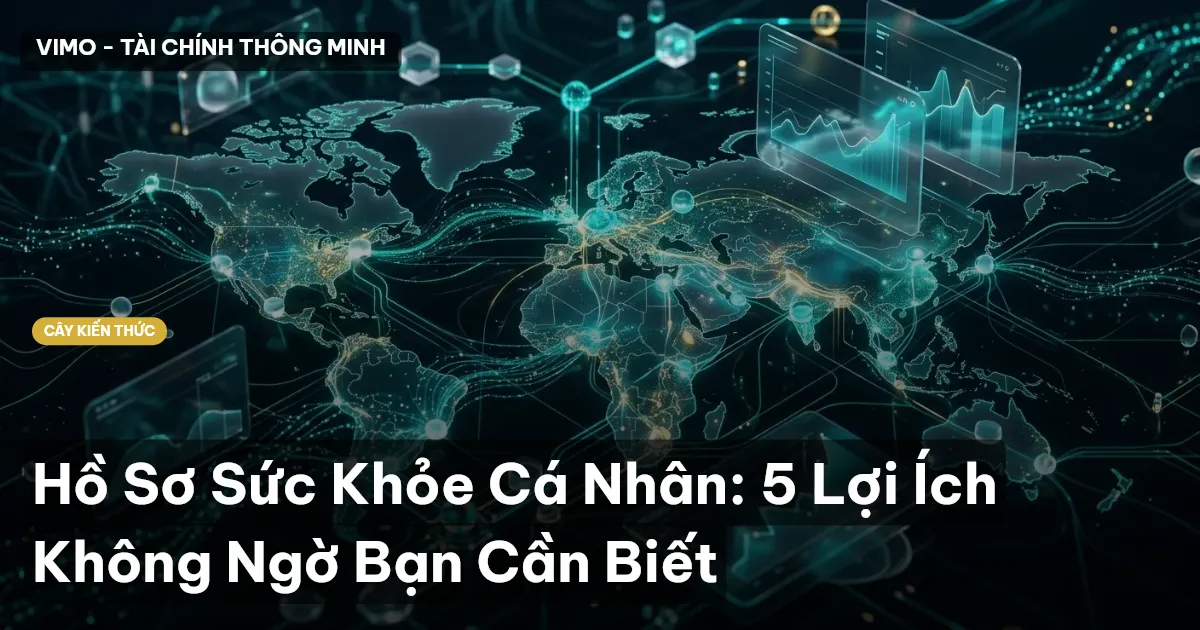 Hồ Sơ Sức Khỏe Cá Nhân: 5 Lợi Ích Không Ngờ Bạn Cần Biết