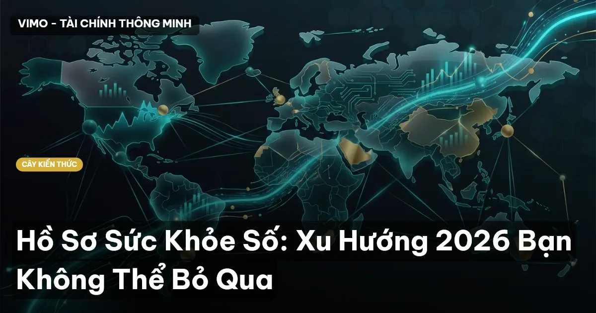 Hồ Sơ Sức Khỏe Số: Xu Hướng 2026 Bạn Không Thể Bỏ Qua