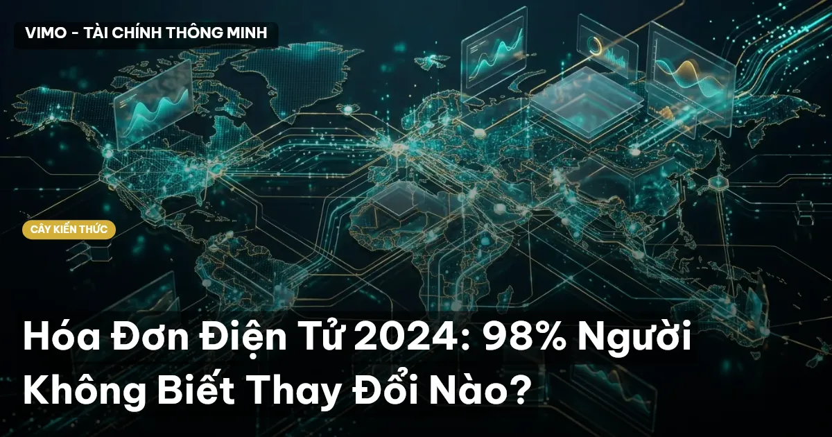 Hóa Đơn Điện Tử 2024: 98% Người Không Biết Thay Đổi Nào?