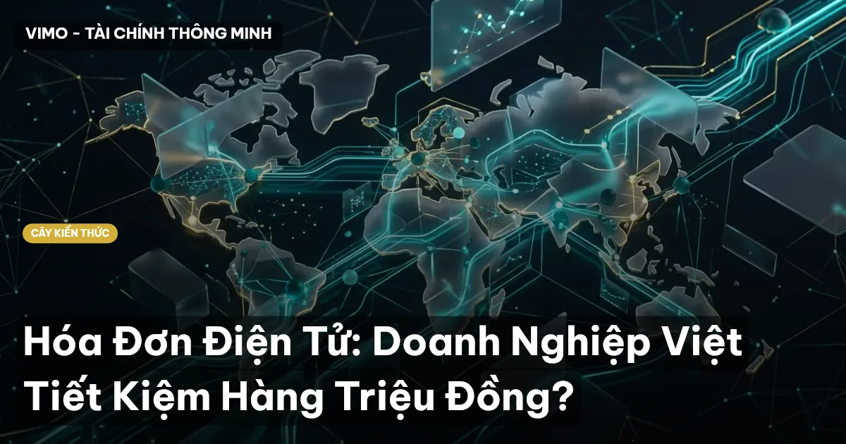 Hóa Đơn Điện Tử: Doanh Nghiệp Việt Tiết Kiệm Hàng Triệu Đồng?
