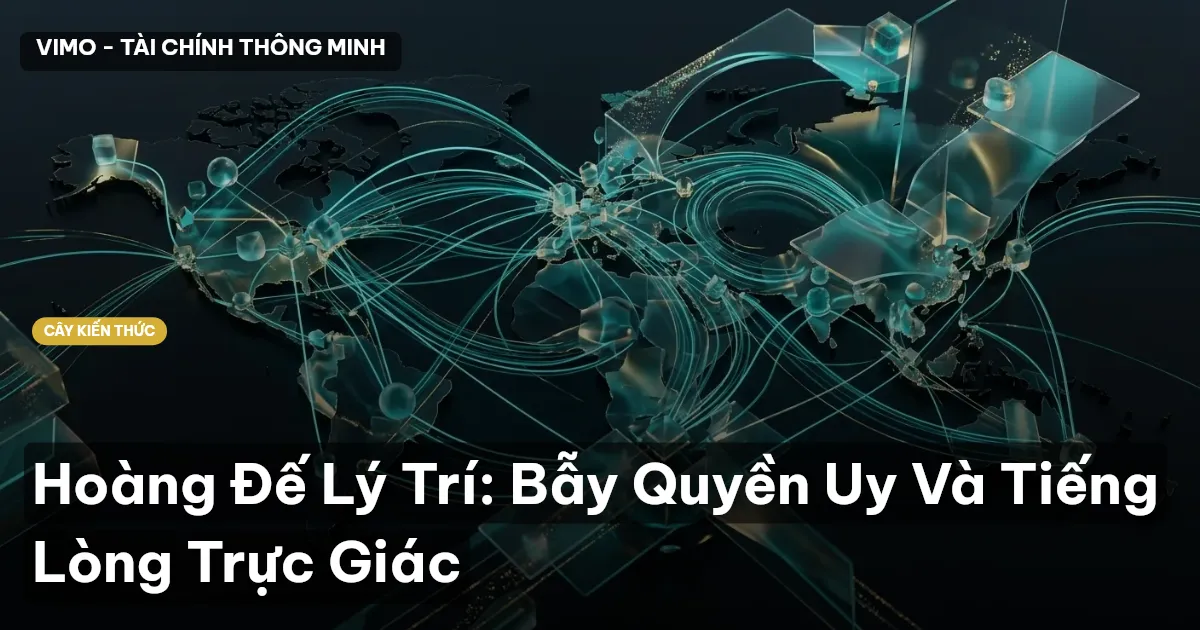 Hoàng Đế Lý Trí: Bẫy Quyền Uy Và Tiếng Lòng Trực Giác