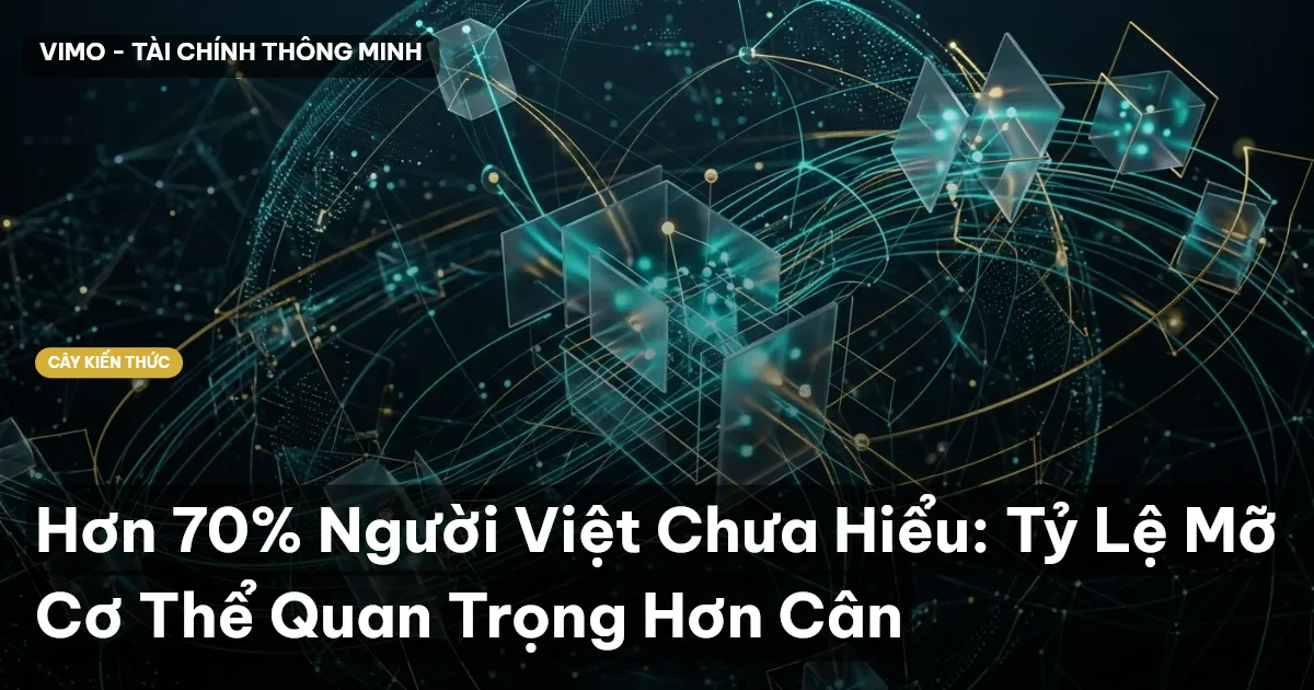 Hơn 70% Người Việt Chưa Hiểu: Tỷ Lệ Mỡ Cơ Thể Quan Trọng Hơn Cân
