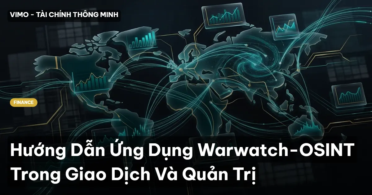 Hướng Dẫn Ứng Dụng Warwatch-OSINT Trong Giao Dịch Và Quản Trị