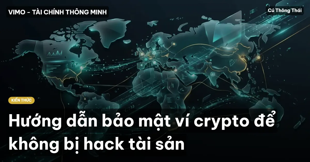 Hướng dẫn bảo mật ví crypto để không bị hack tài sản