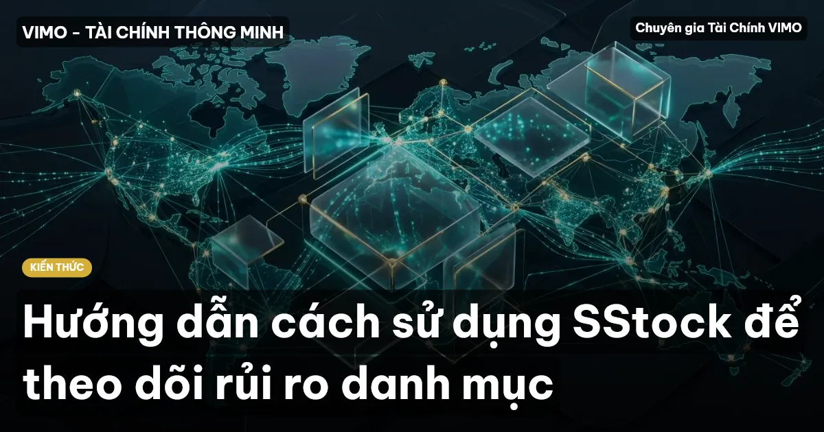 Hướng dẫn cách sử dụng SStock để theo dõi rủi ro danh mục