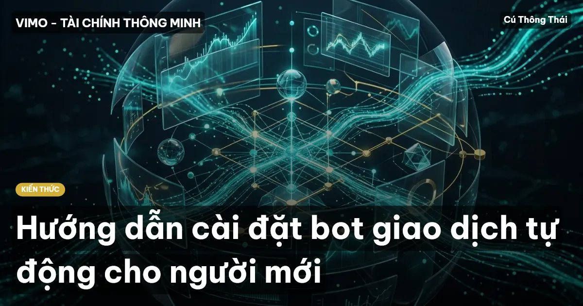 Hướng dẫn cài đặt bot giao dịch tự động cho người mới