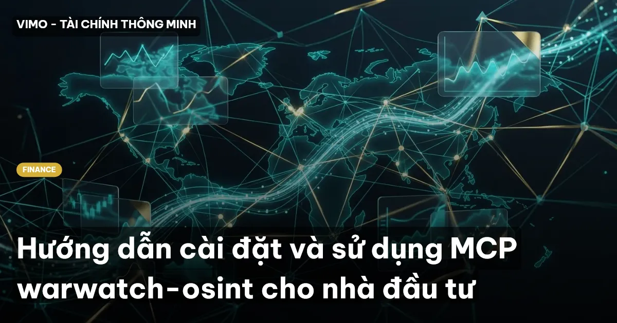 Hướng dẫn cài đặt và sử dụng MCP warwatch-osint cho nhà đầu tư