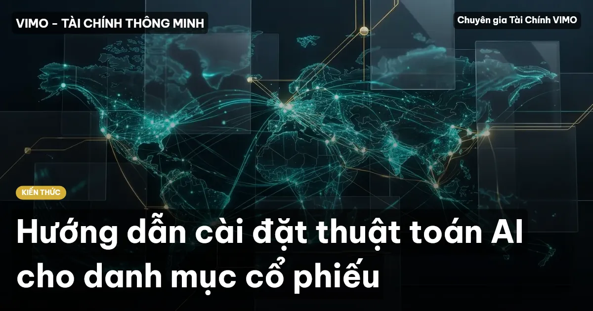 Hướng dẫn cài đặt thuật toán AI cho danh mục cổ phiếu