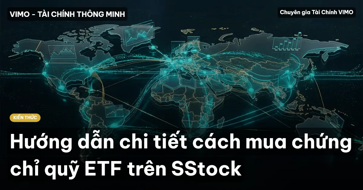 Hướng dẫn chi tiết cách mua chứng chỉ quỹ ETF trên SStock