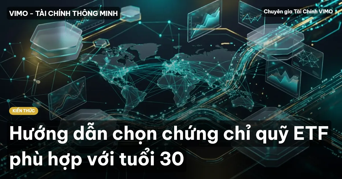 Hướng dẫn chọn chứng chỉ quỹ ETF phù hợp với tuổi 30