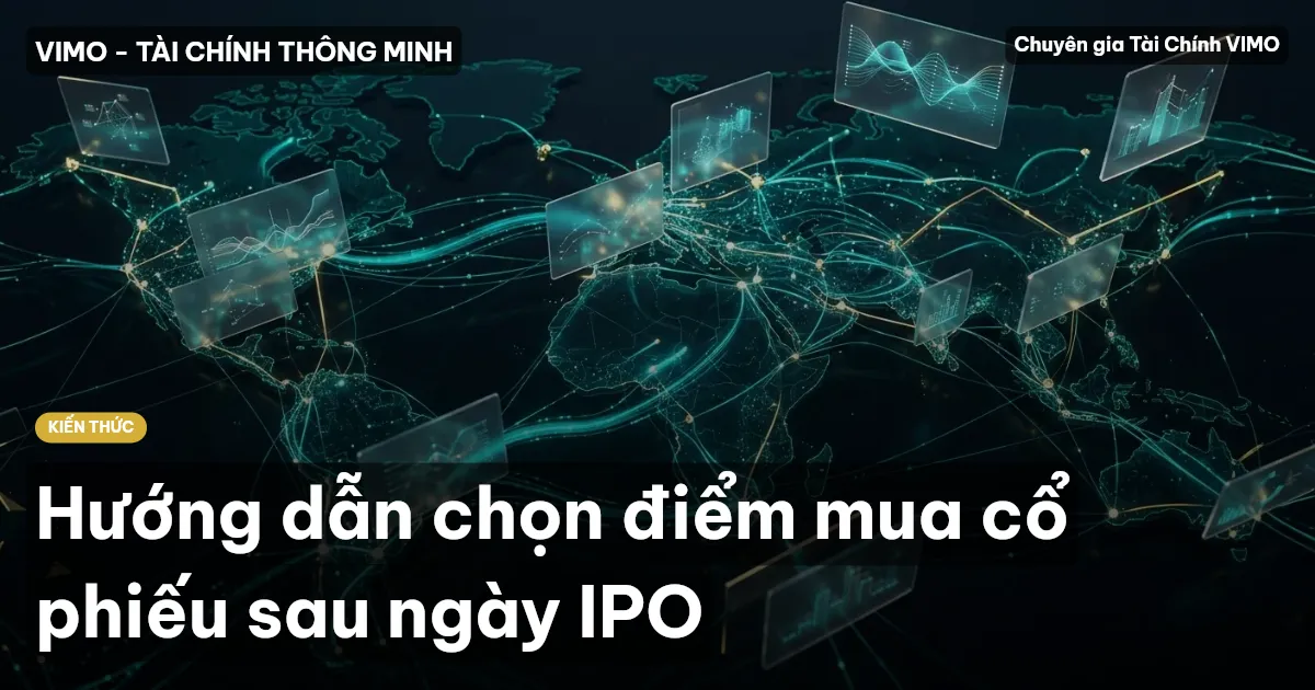 Hướng dẫn chọn điểm mua cổ phiếu sau ngày IPO