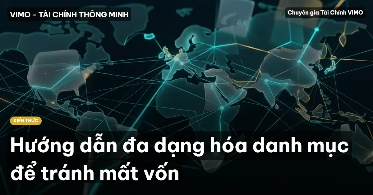 Hướng dẫn đa dạng hóa danh mục để tránh mất vốn