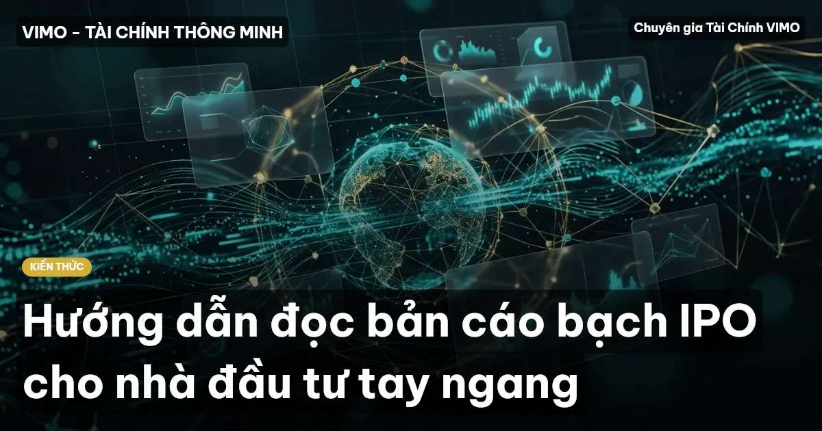 Hướng dẫn đọc bản cáo bạch IPO cho nhà đầu tư tay ngang