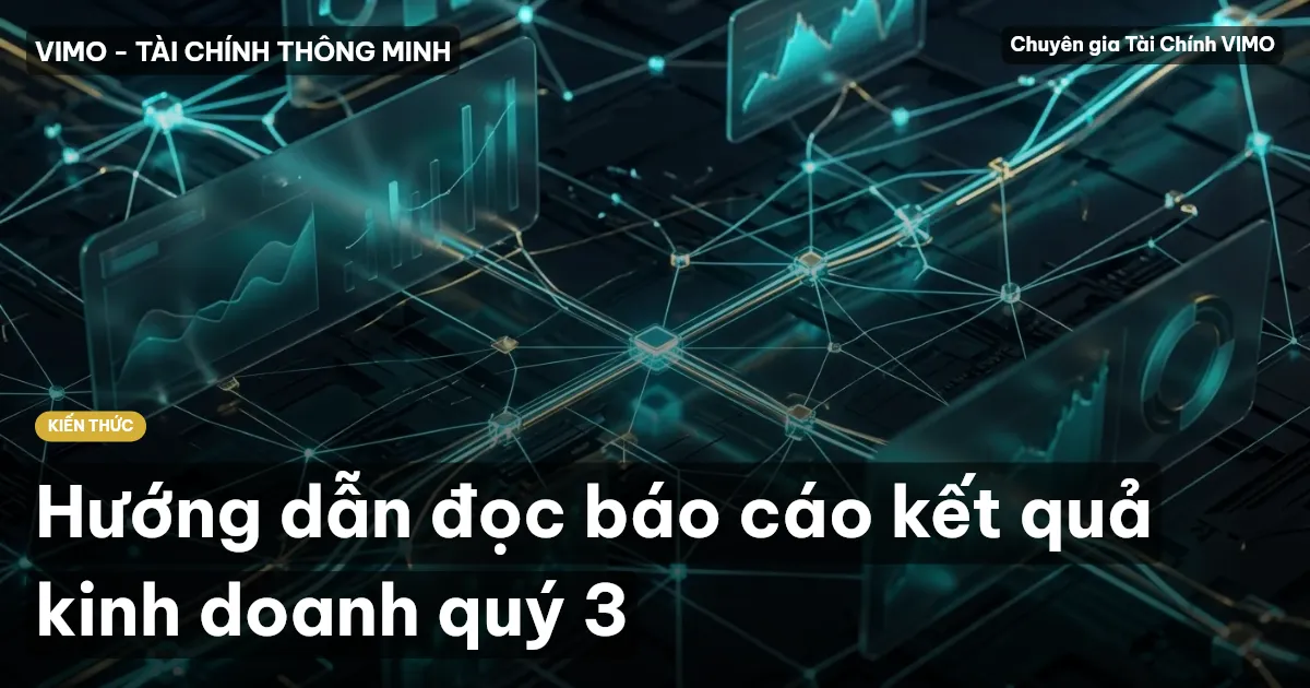 Hướng dẫn đọc báo cáo kết quả kinh doanh quý 3