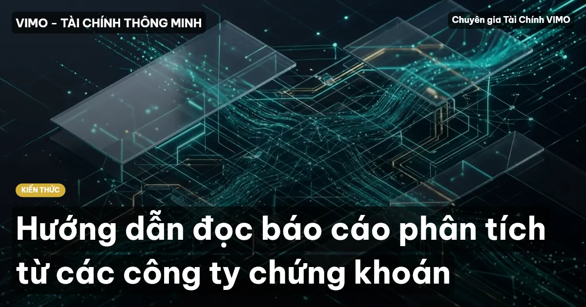 Hướng dẫn đọc báo cáo phân tích từ các công ty chứng khoán