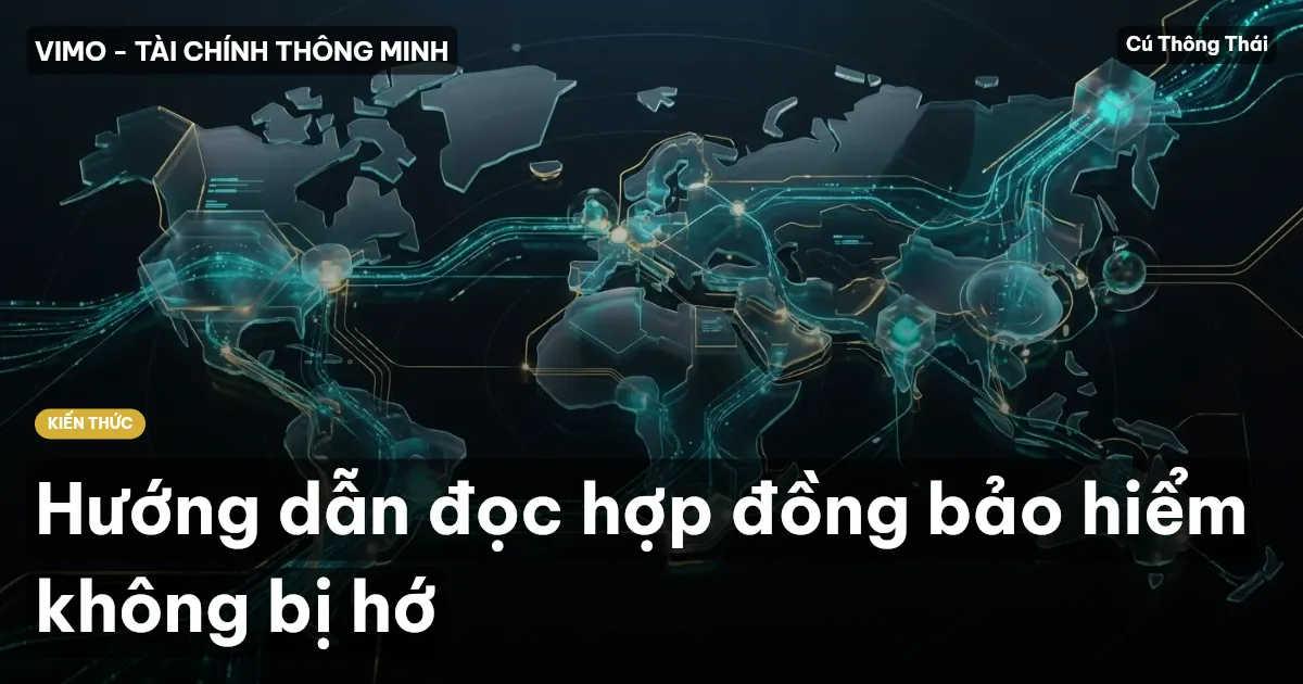 Hướng dẫn đọc hợp đồng bảo hiểm không bị hớ