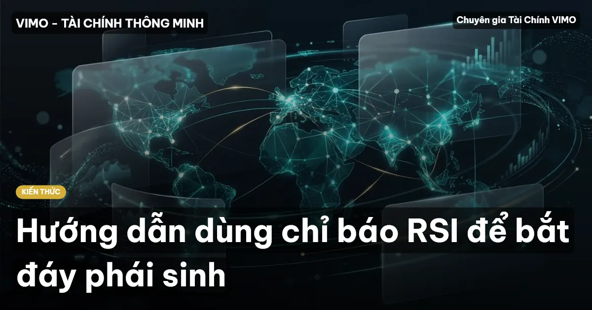 Hướng dẫn dùng chỉ báo RSI để bắt đáy phái sinh