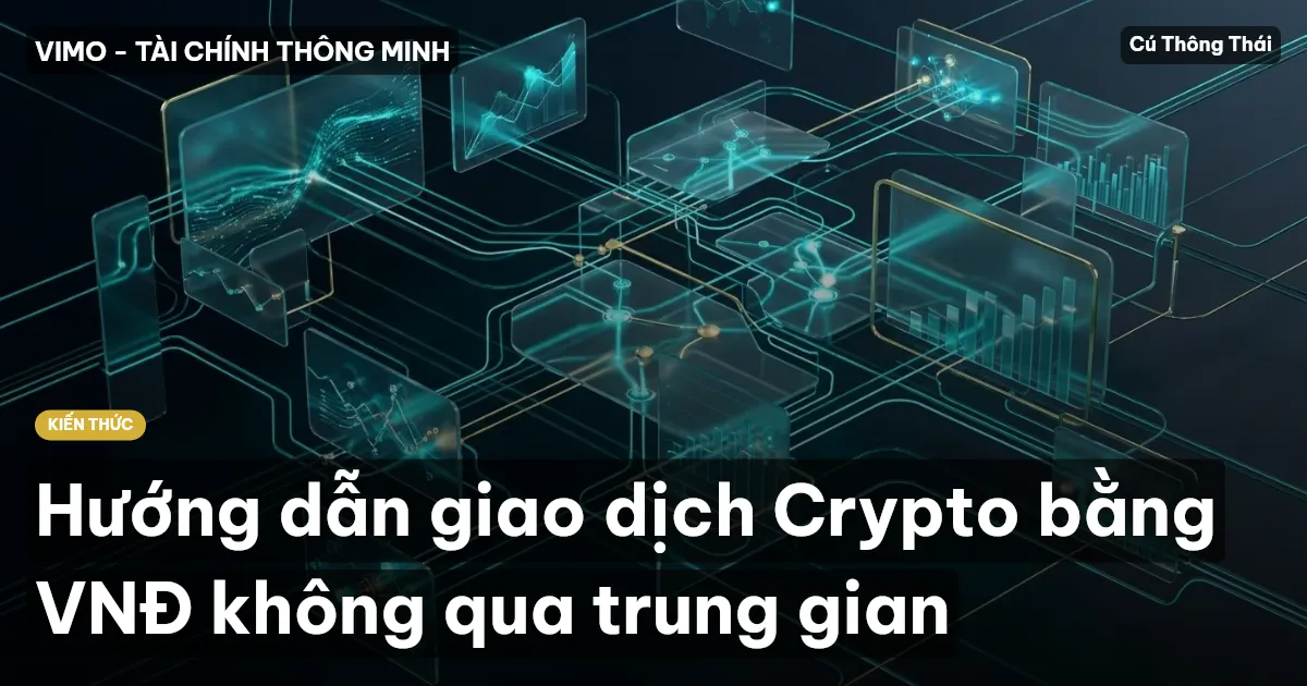 Hướng dẫn giao dịch Crypto bằng VNĐ không qua trung gian