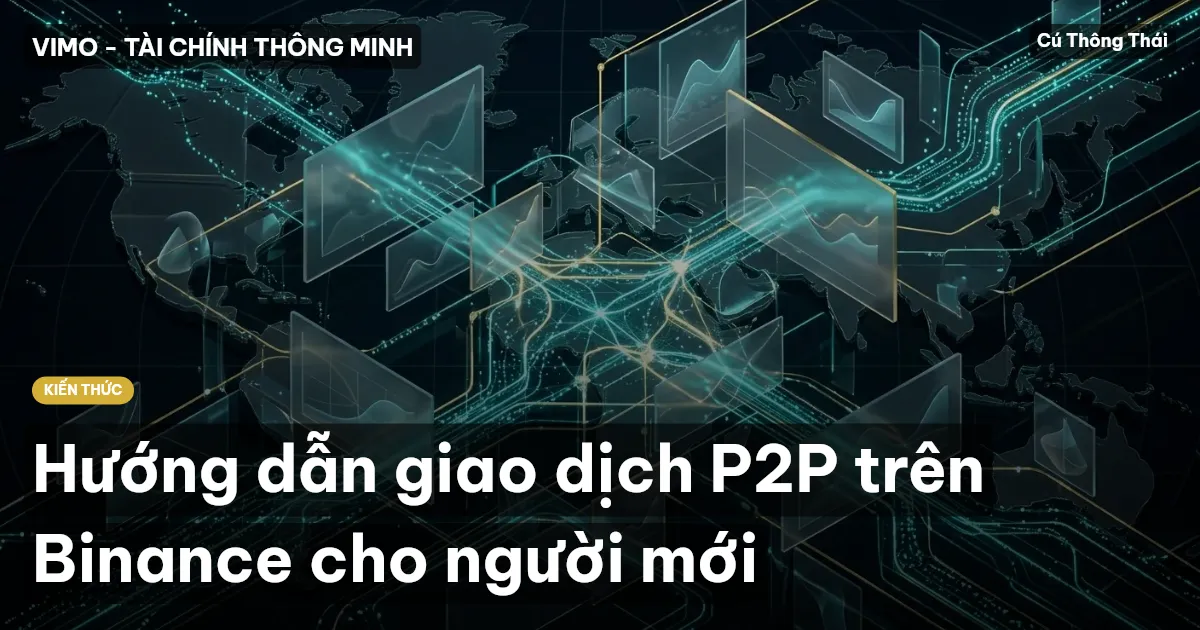 Hướng dẫn giao dịch P2P trên Binance cho người mới