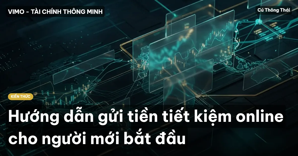 Hướng dẫn gửi tiền tiết kiệm online cho người mới bắt đầu