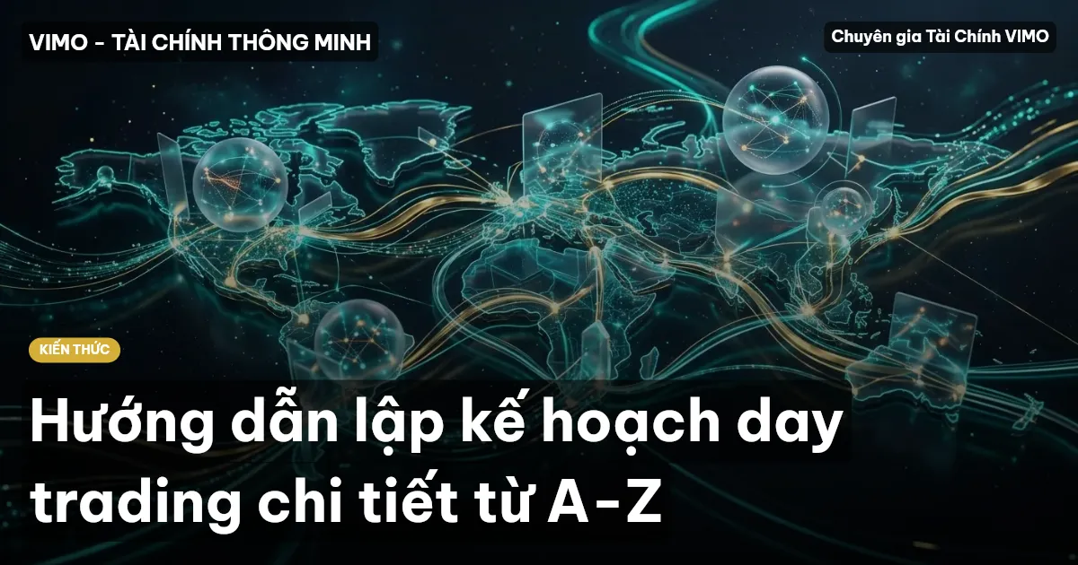 Hướng dẫn lập kế hoạch day trading chi tiết từ A-Z