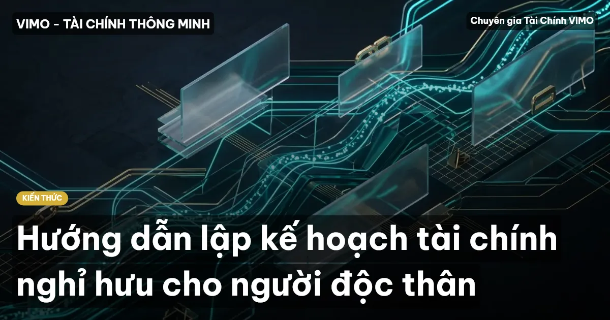 Hướng dẫn lập kế hoạch tài chính nghỉ hưu cho người độc thân