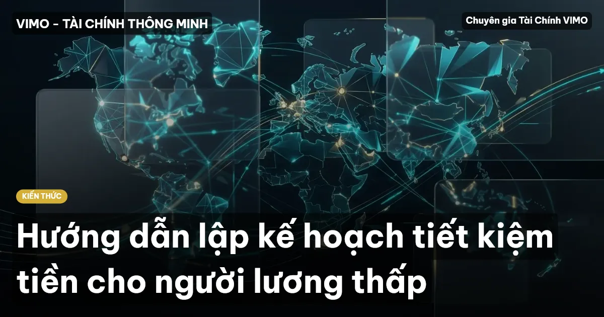 Hướng dẫn lập kế hoạch tiết kiệm tiền cho người lương thấp