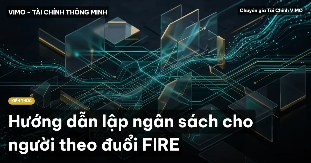 Hướng dẫn lập ngân sách cho người theo đuổi FIRE