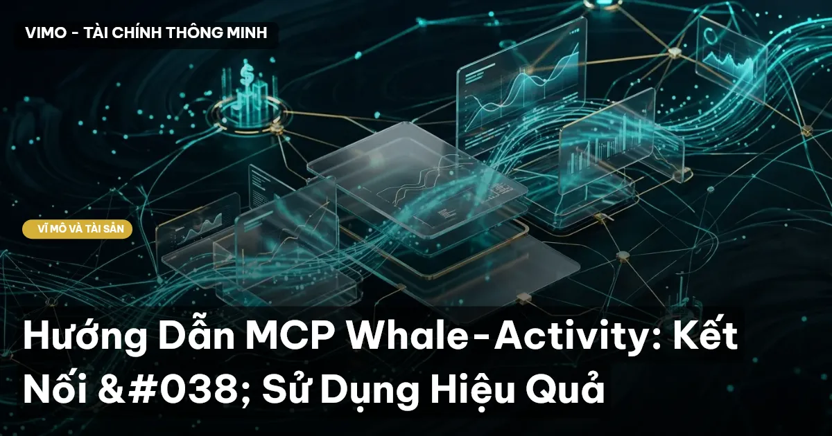 Hướng Dẫn MCP Whale-Activity: Kết Nối & Sử Dụng Hiệu Quả