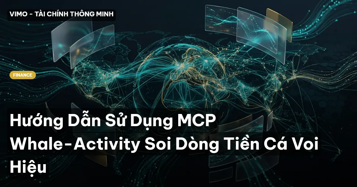 Hướng Dẫn Sử Dụng MCP Whale-Activity Soi Dòng Tiền Cá Voi Hiệu