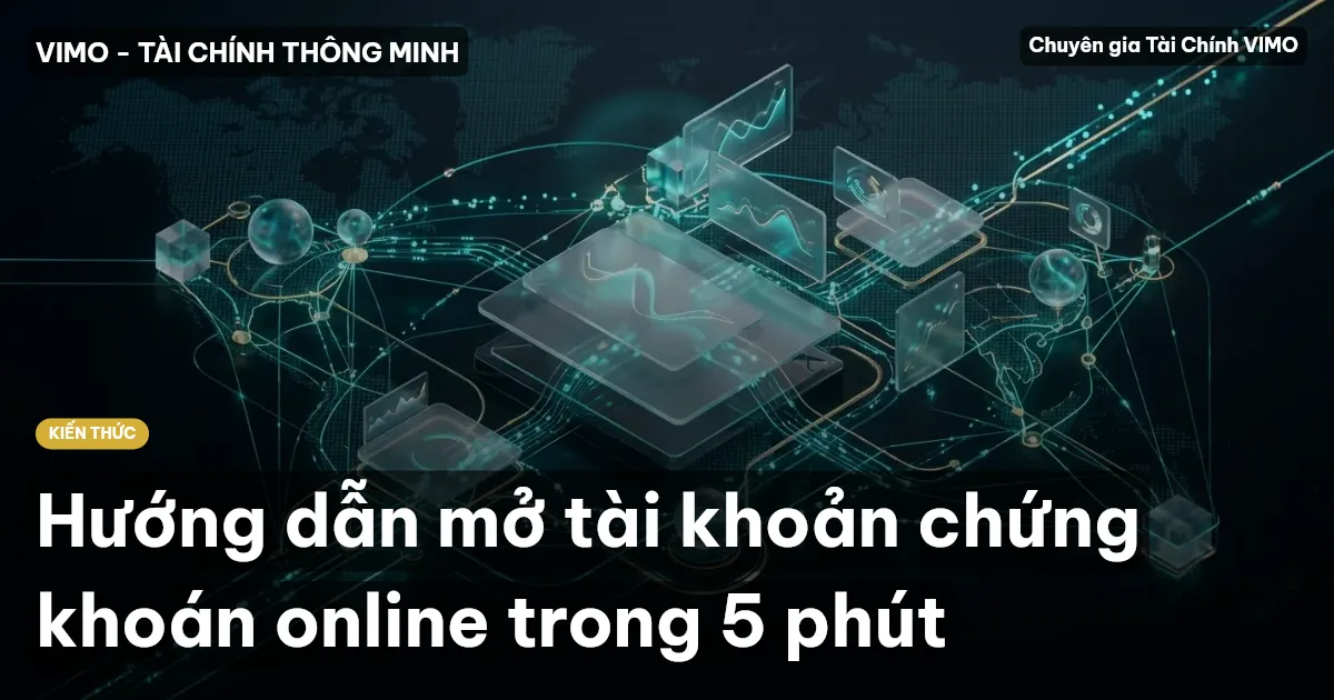 Hướng dẫn mở tài khoản chứng khoán online trong 5 phút