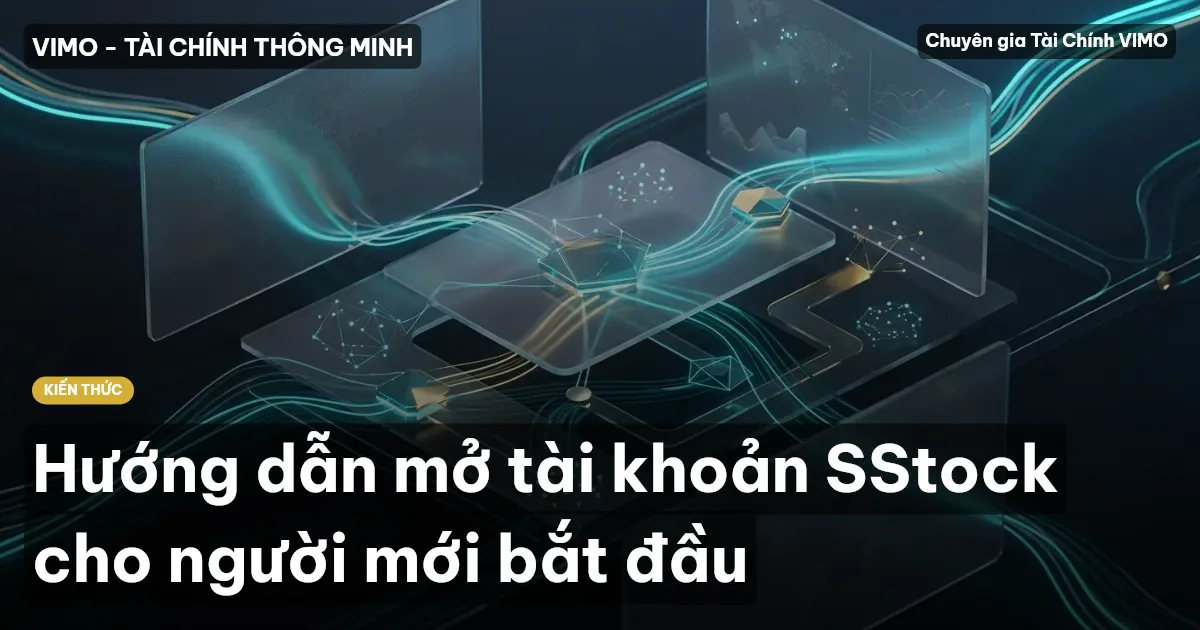 Hướng dẫn mở tài khoản SStock cho người mới bắt đầu
